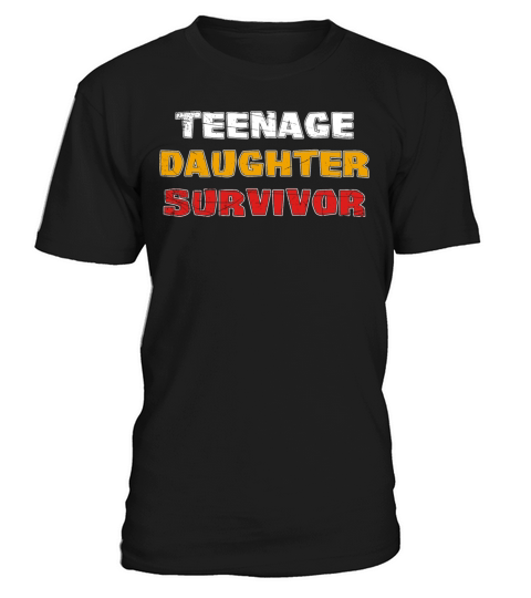 Teenage Daughter Survivor T-Shirt Unisex