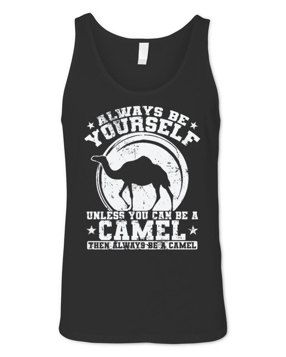 Always be yourself unless you can be a Camel Unisex Jersey Tank