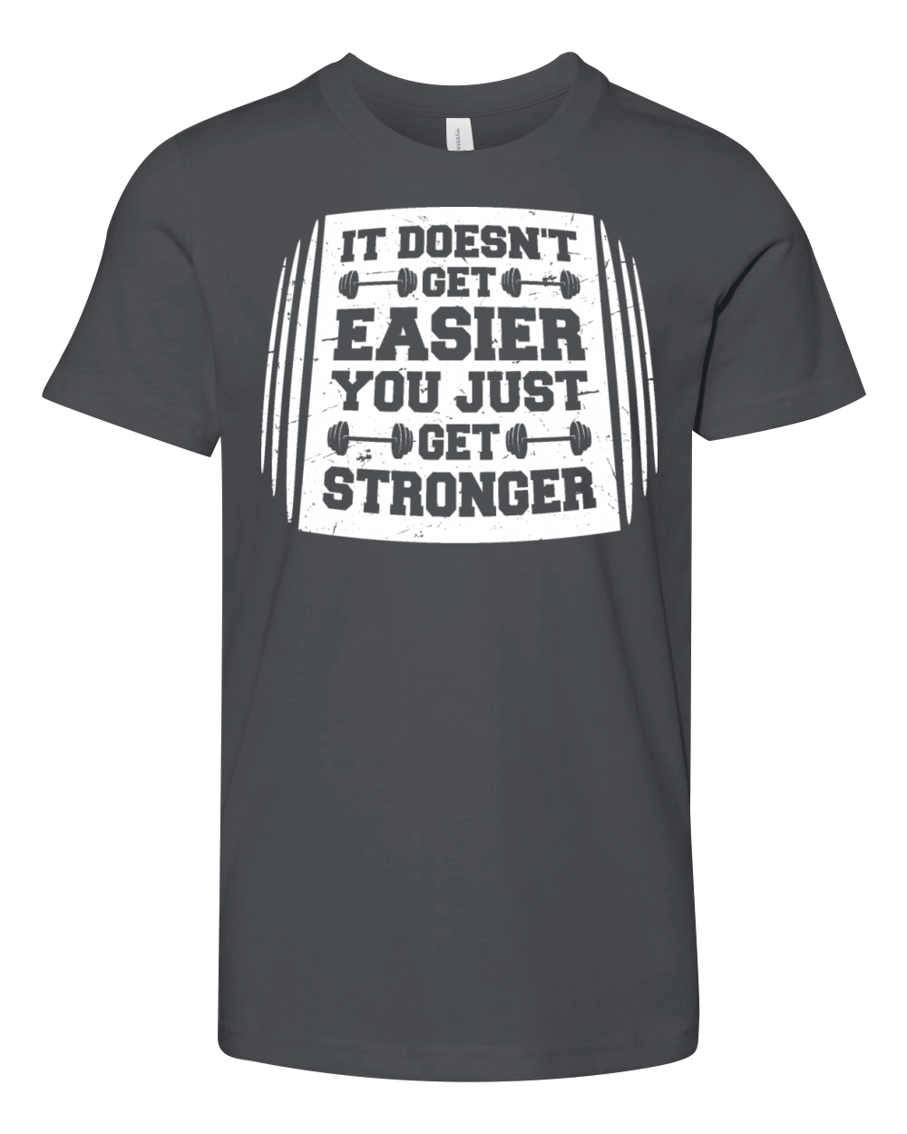 It Doesnt Get Easier You Just Get Stronger Gym Youth Unisex Jersey Tee