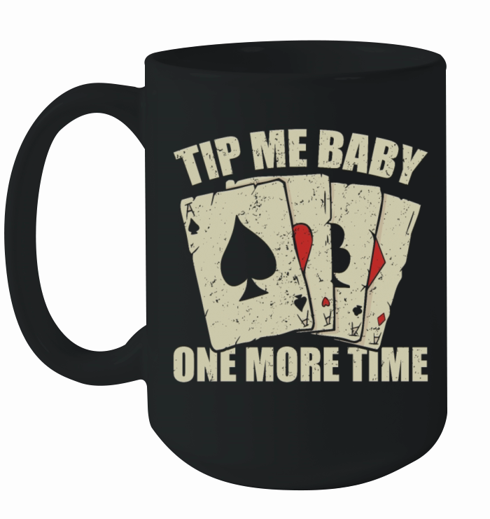 Poker Dealer Tip Me Baby Gambling Ceramic Mug