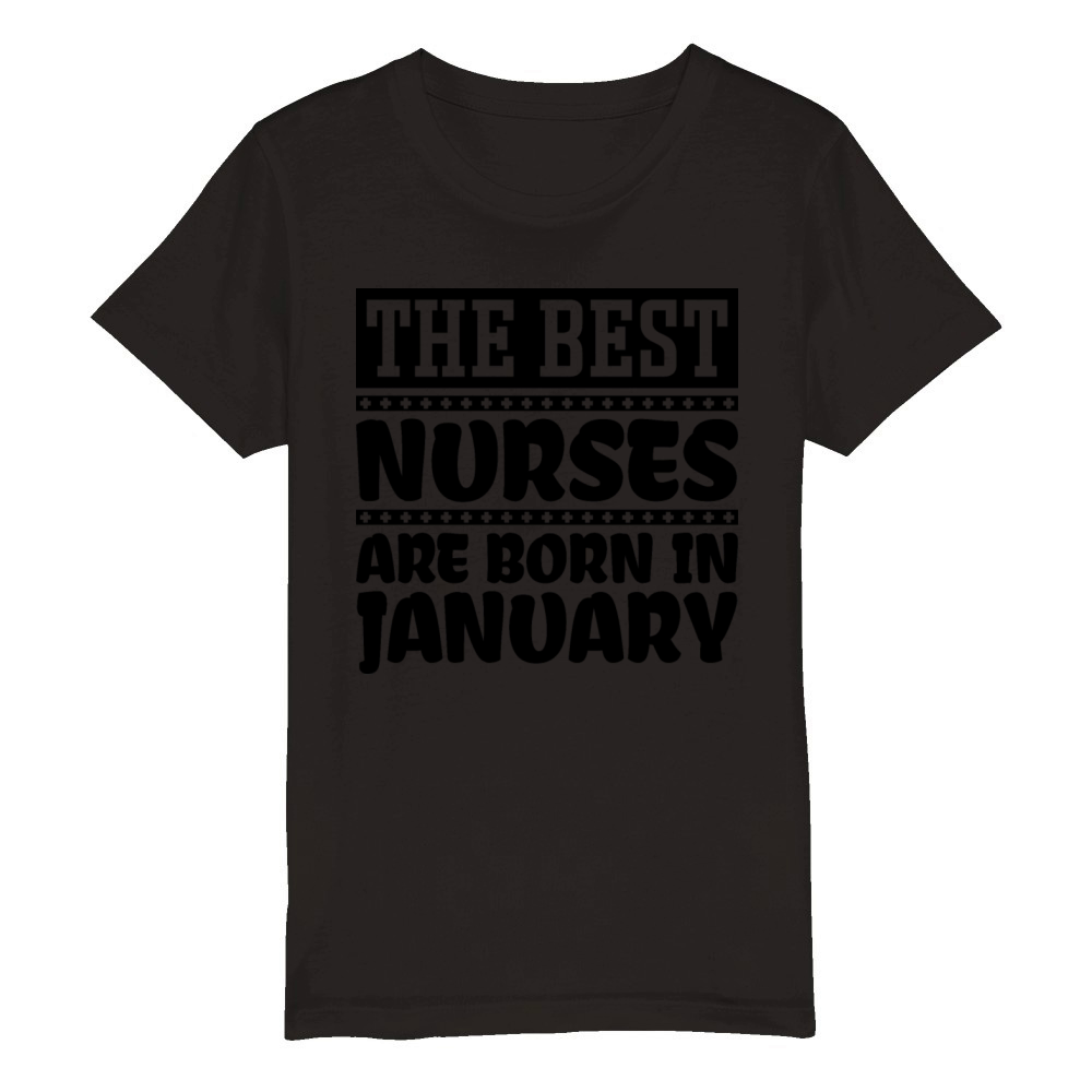 The best nurses are born in January Organic Kids Crewneck T-shirt