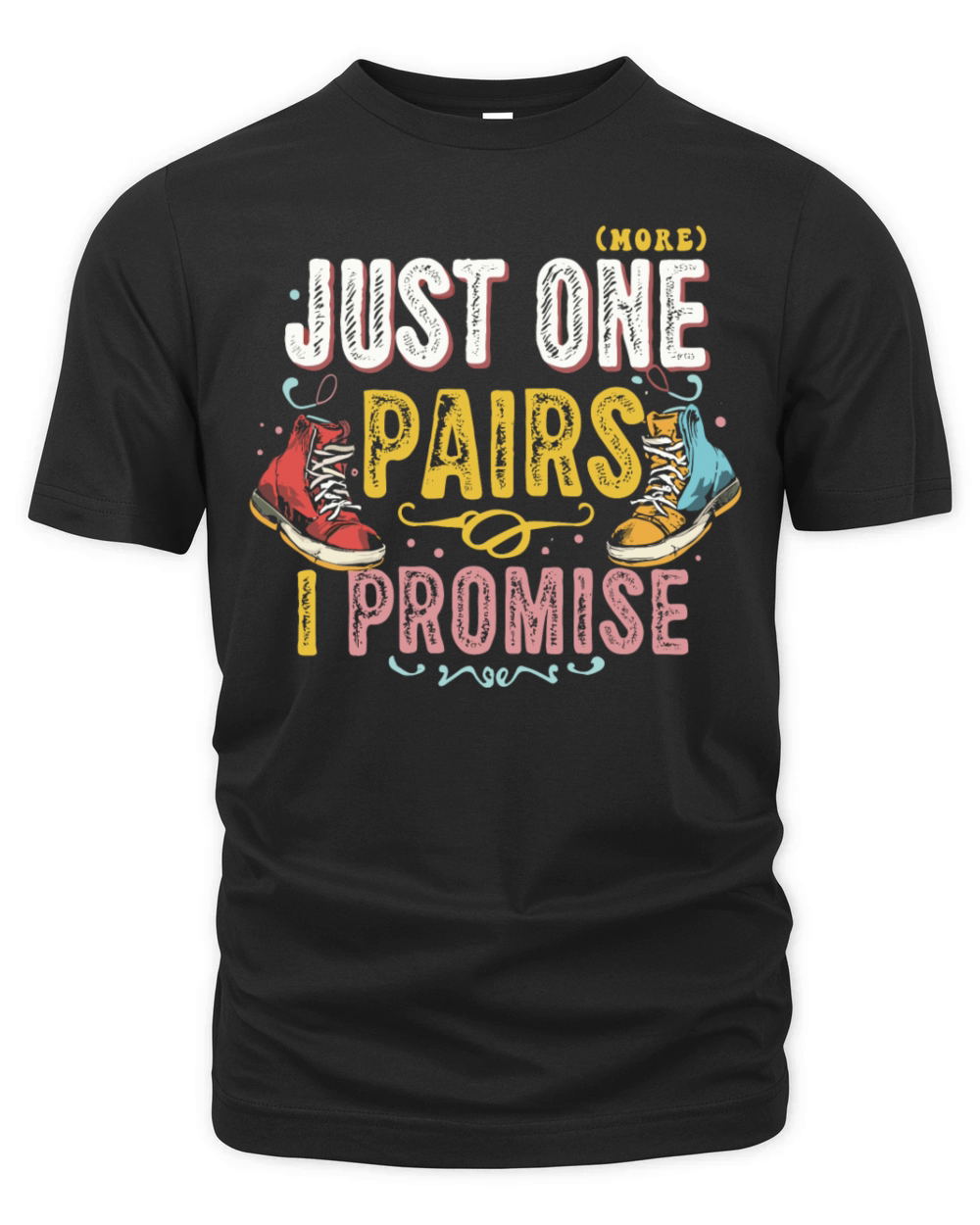 Just One Pairs I Promise Sneaker Head Sarcasm Fun Organic Unisex T-shirt