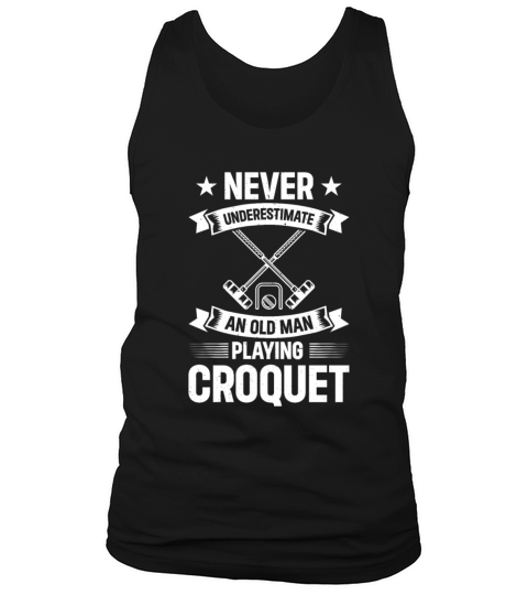 Never Underestimate An Old Man Playing Croquet Gra Tank Top Unisex