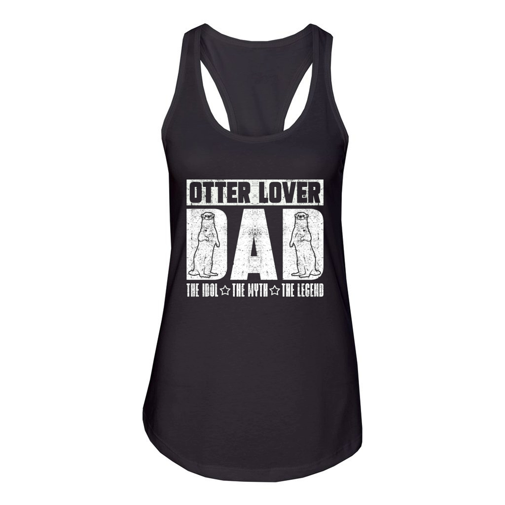 Otter Lover Dad The Idol The Myth The Animal Lover Women's Racerback Tank