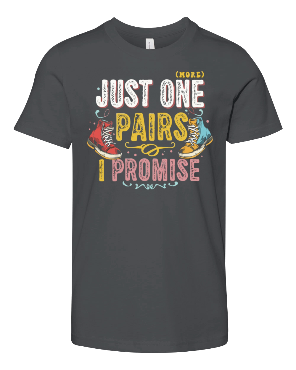 Just One Pairs I Promise Sneaker Head Sarcasm Fun Youth Unisex Jersey Tee