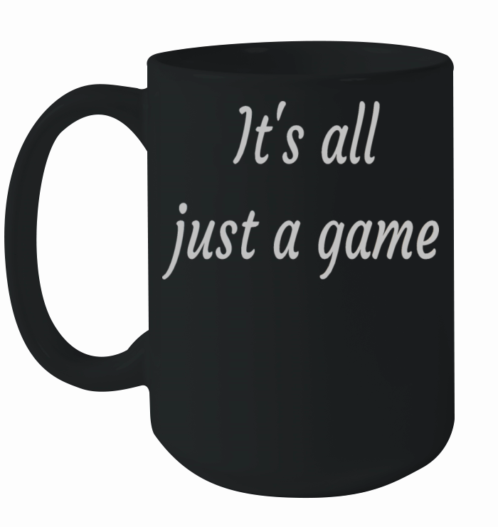 Its all just a game Ceramic Mug