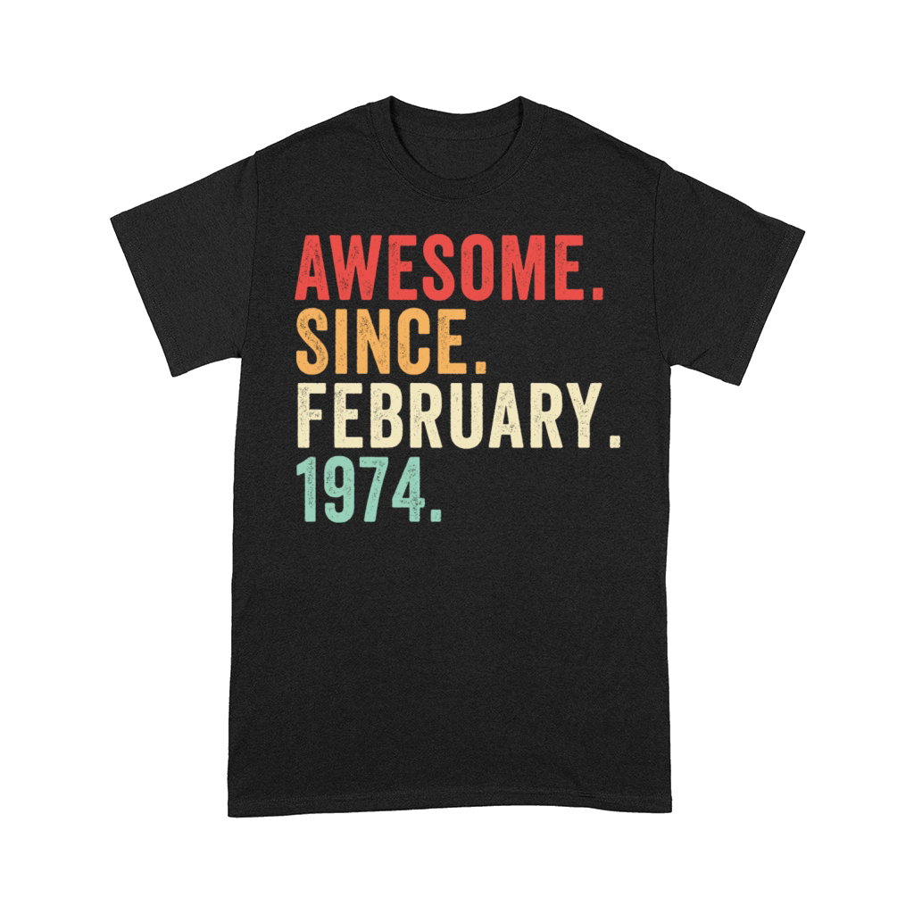 Awesome Since February 1974 Comfort T-shirt