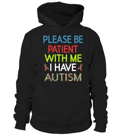 Argers Please Be Patient With Me I Have Autism Hoodie Unisex