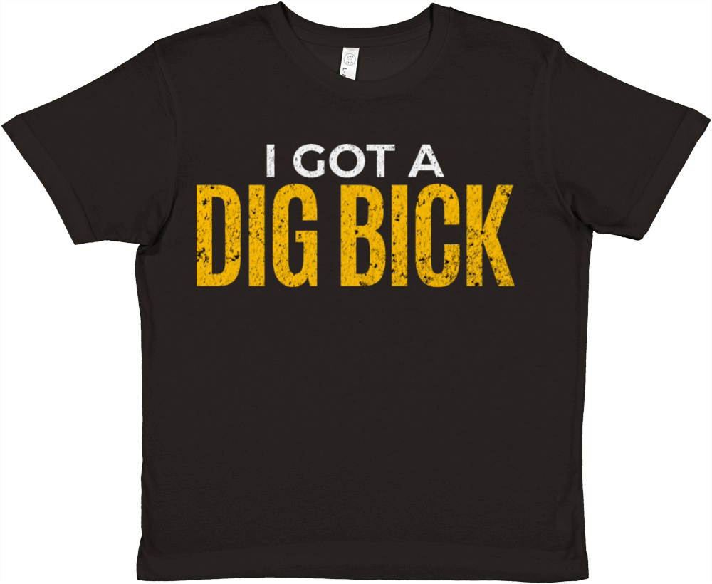 I Got a Dig Bick Premium Kids Crewneck T-shirt