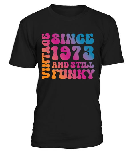 1973 Birthday T-Shirt Unisex
