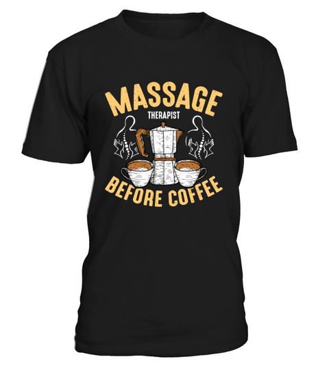 Massage Therapist Before Chiropractor Coffee Lover T-Shirt Unisex