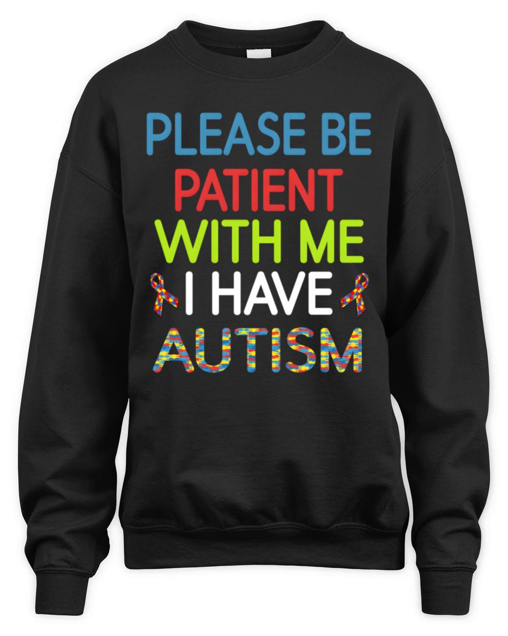 Argers Please Be Patient With Me I Have Autism Unisex Premium Crewneck Sweatshirt