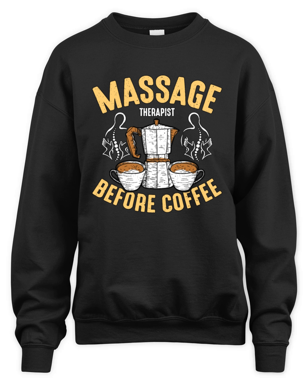Massage Therapist Before Chiropractor Coffee Lover Unisex Premium Crewneck Sweatshirt
