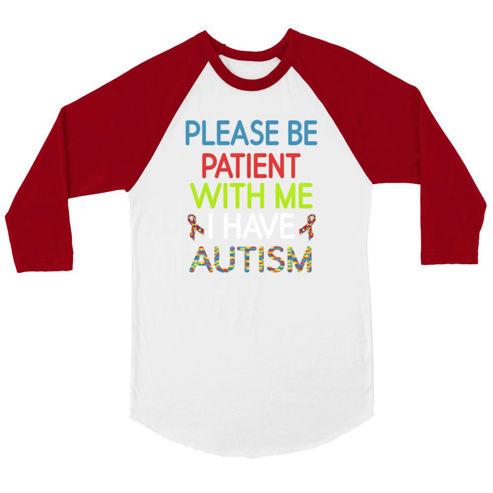Argers Please Be Patient With Me I Have Autism Unisex ¾ sleeve Raglan T-shirt