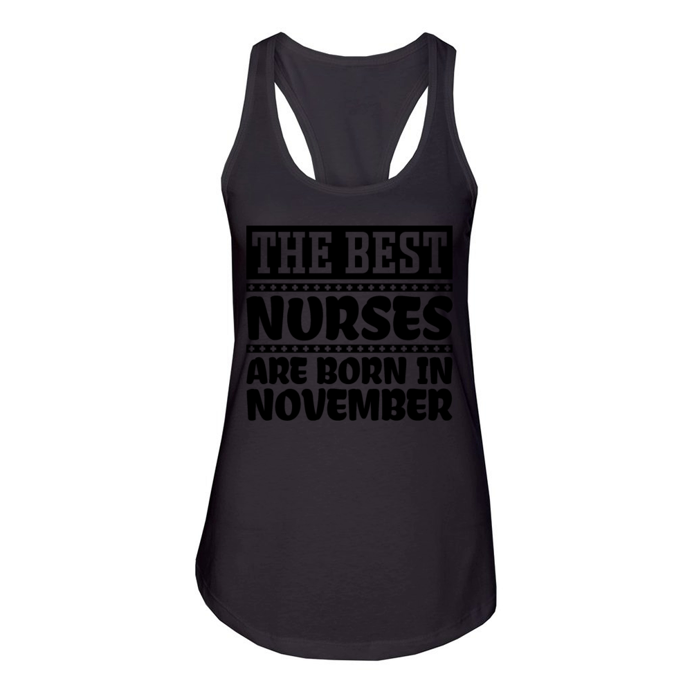 The best nurses are born in November Women's Racerback Tank