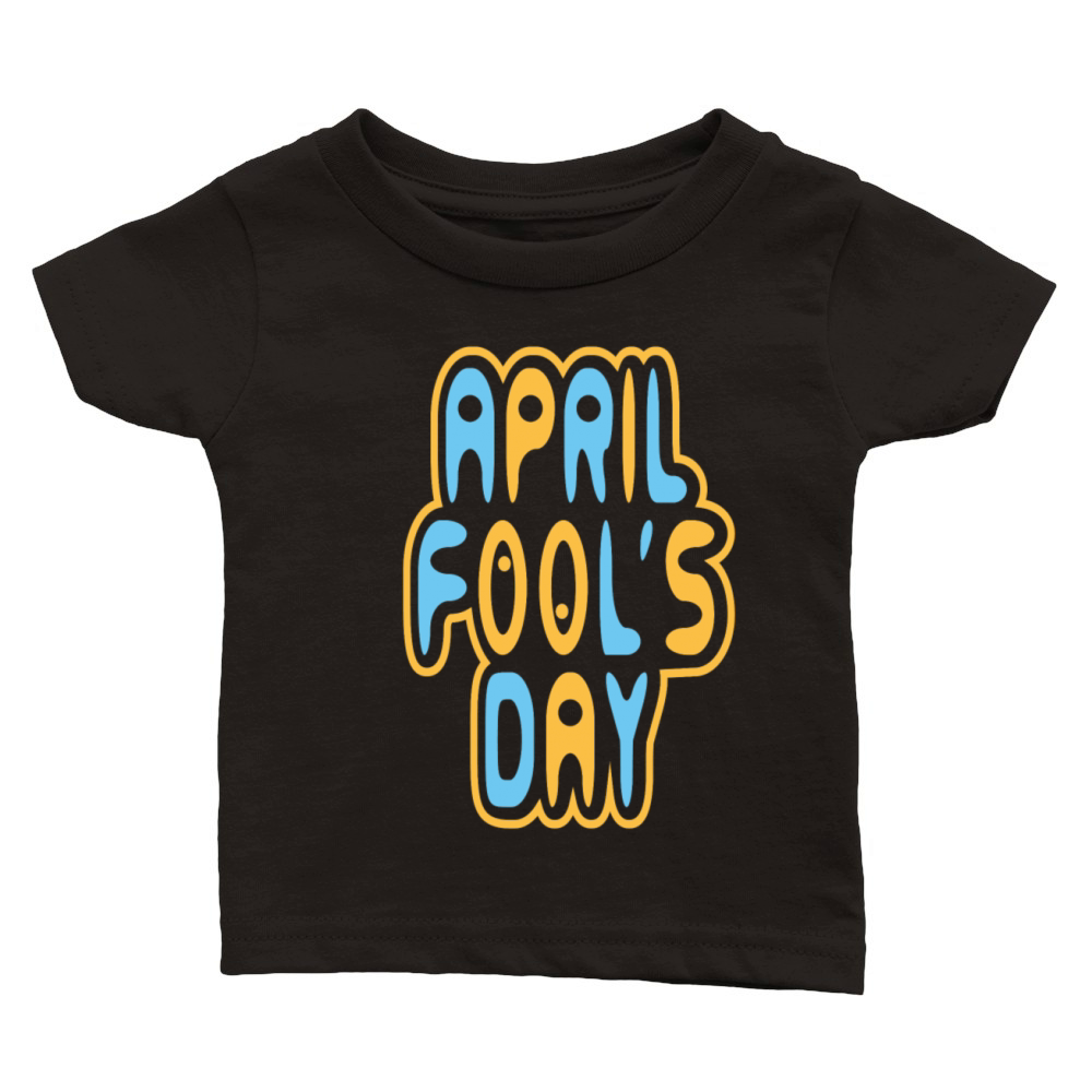 April Fools Day Classic Baby Crewneck T-shirt
