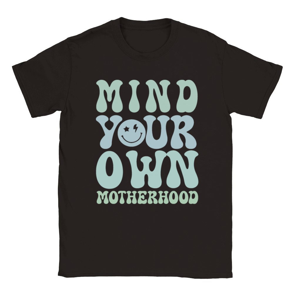 Mind Your Own Motherhood Classic Kids Crewneck T-shirt