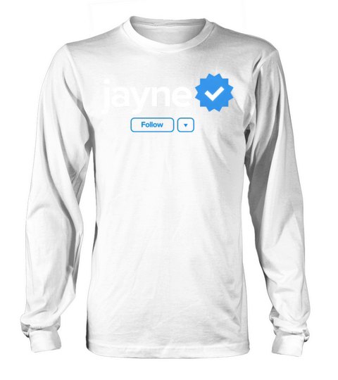 Jayne First Name Verified Badge Social Media Jayne Long sleeved Unisex