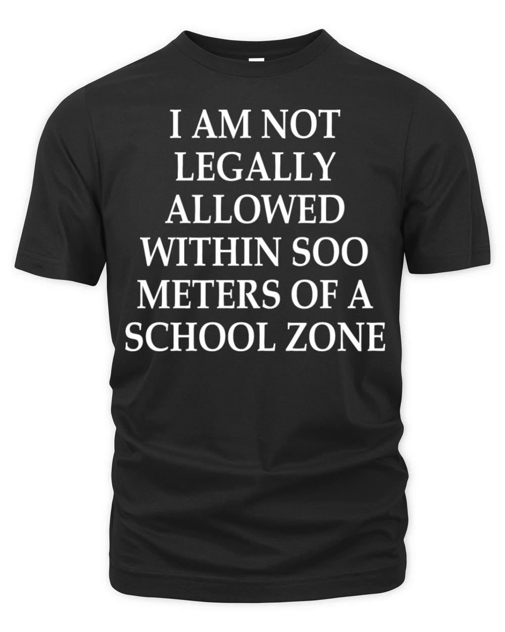 I Am Not Legally Allowed Within Soo Meters Organic Unisex T-shirt