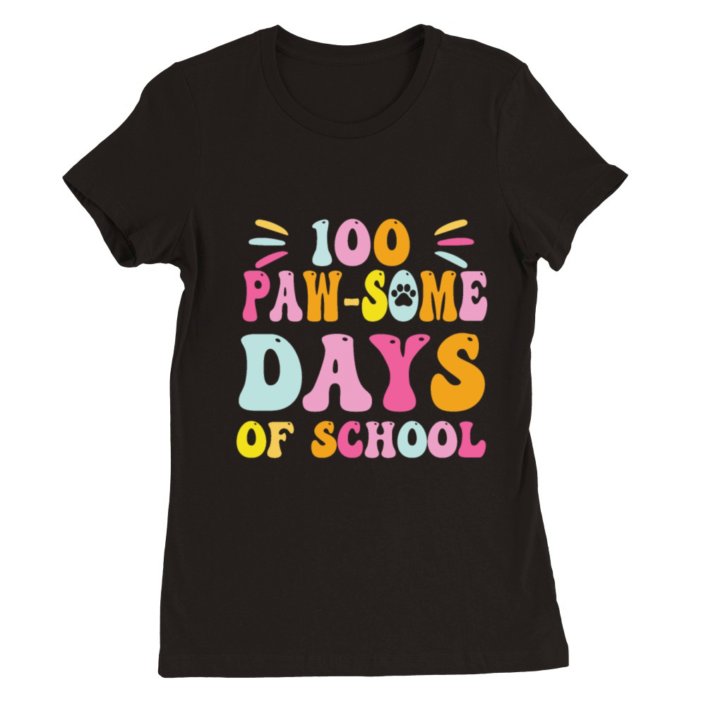 100 Pawsome Days Of School Paw Funny Saying Premium Womens Crewneck T-shirt