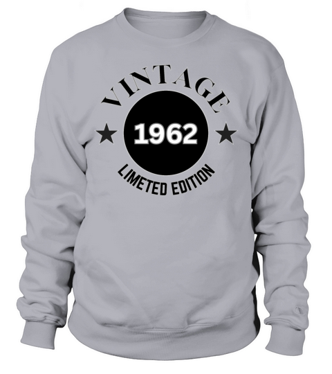 62 Year Old Vintage 1962 Limited Edition Sweatshirt Unisex
