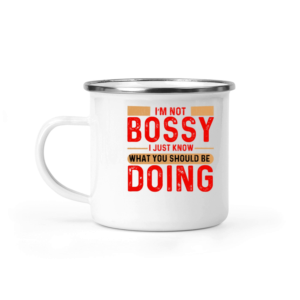 I Am Not Bossy I Just Know What You Should Be Doin Camping Mug