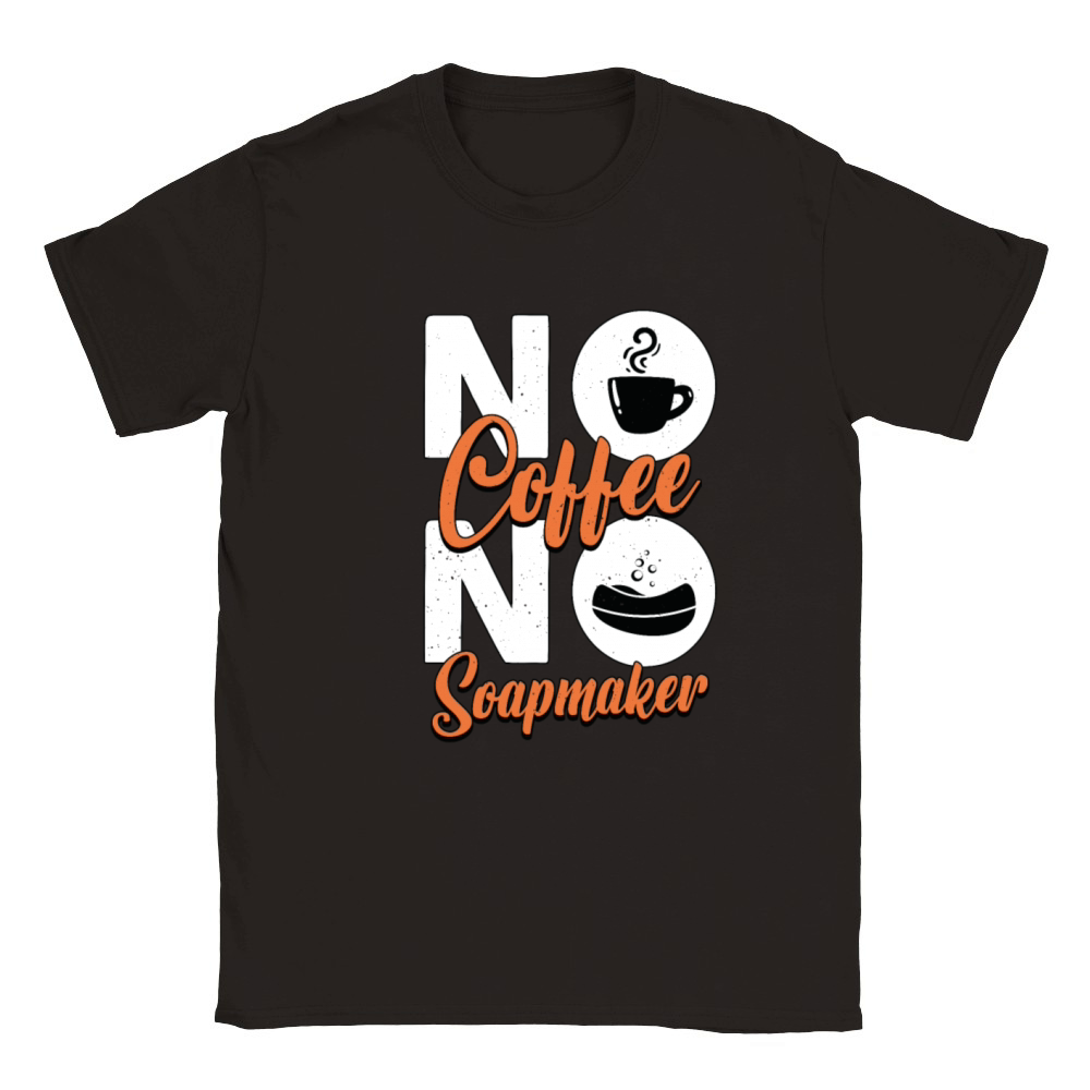 Soapmaker No Coffee No Homemade Soap Coffee Lover Classic Kids Crewneck T-shirt