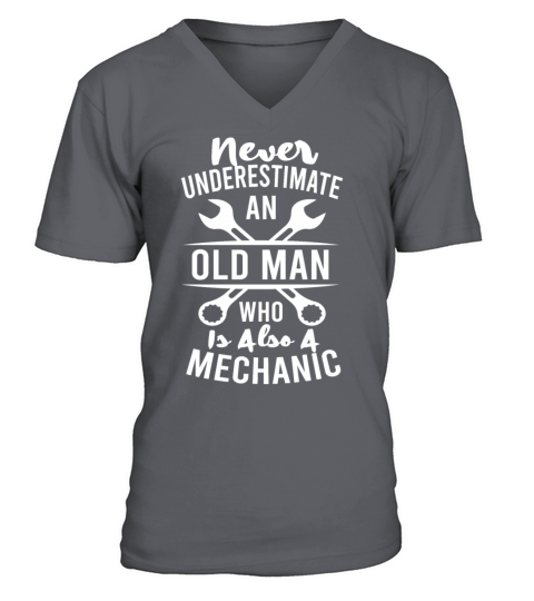 Never Underestimate An Old Man Mechanic Funny V-Neck T-shirt