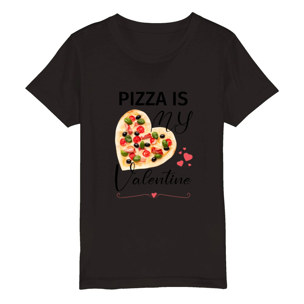 PIZZA is my valentine Organic Kids Crewneck T-shirt