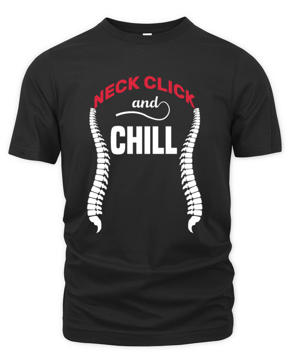 neck click and chill funny gifts idea Chiropractor Organic Unisex T-shirt