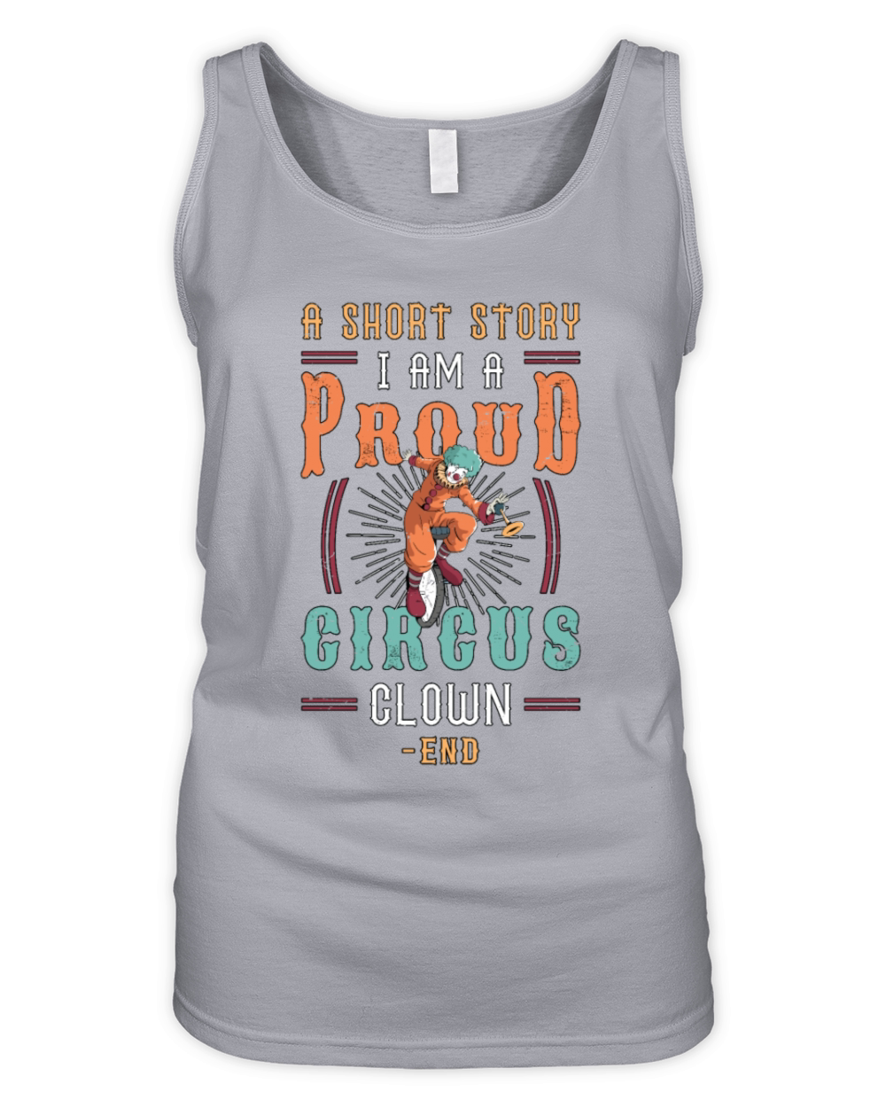 Circus Clown A Short Story I Am A Circus Performer Organic Women's Tank Top