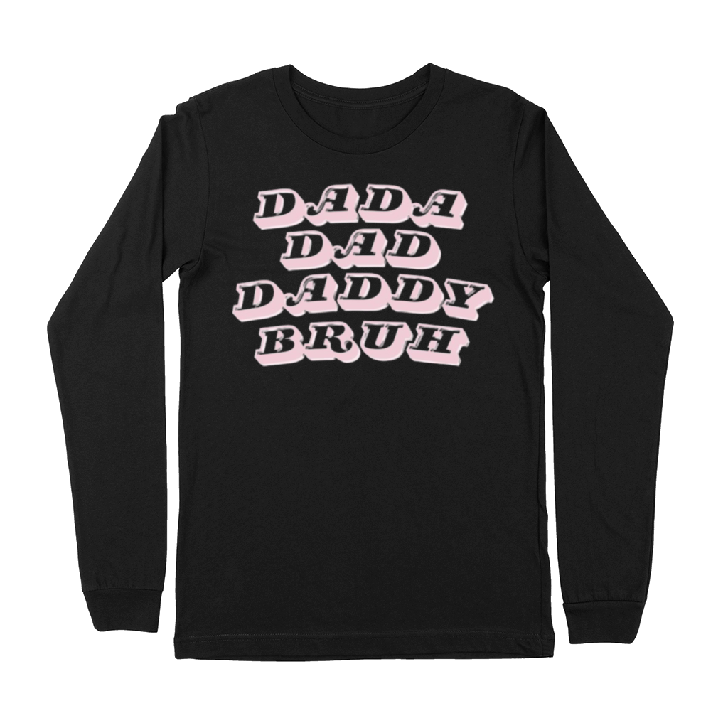 Dada Daddy Dad Bruh quote dad of daughter funny Premium Long Sleeve
