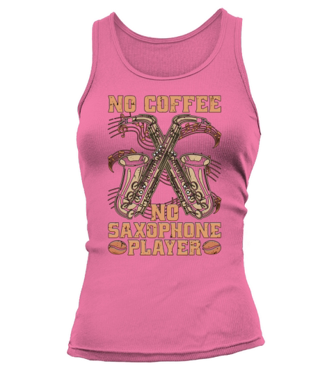 Saxophone Player No Coffee Jazz Music Coffee Lover Tank top Woman