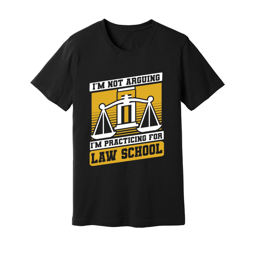 Im Practicing For Law School Legal Studies Law Unisex Jersey Tee