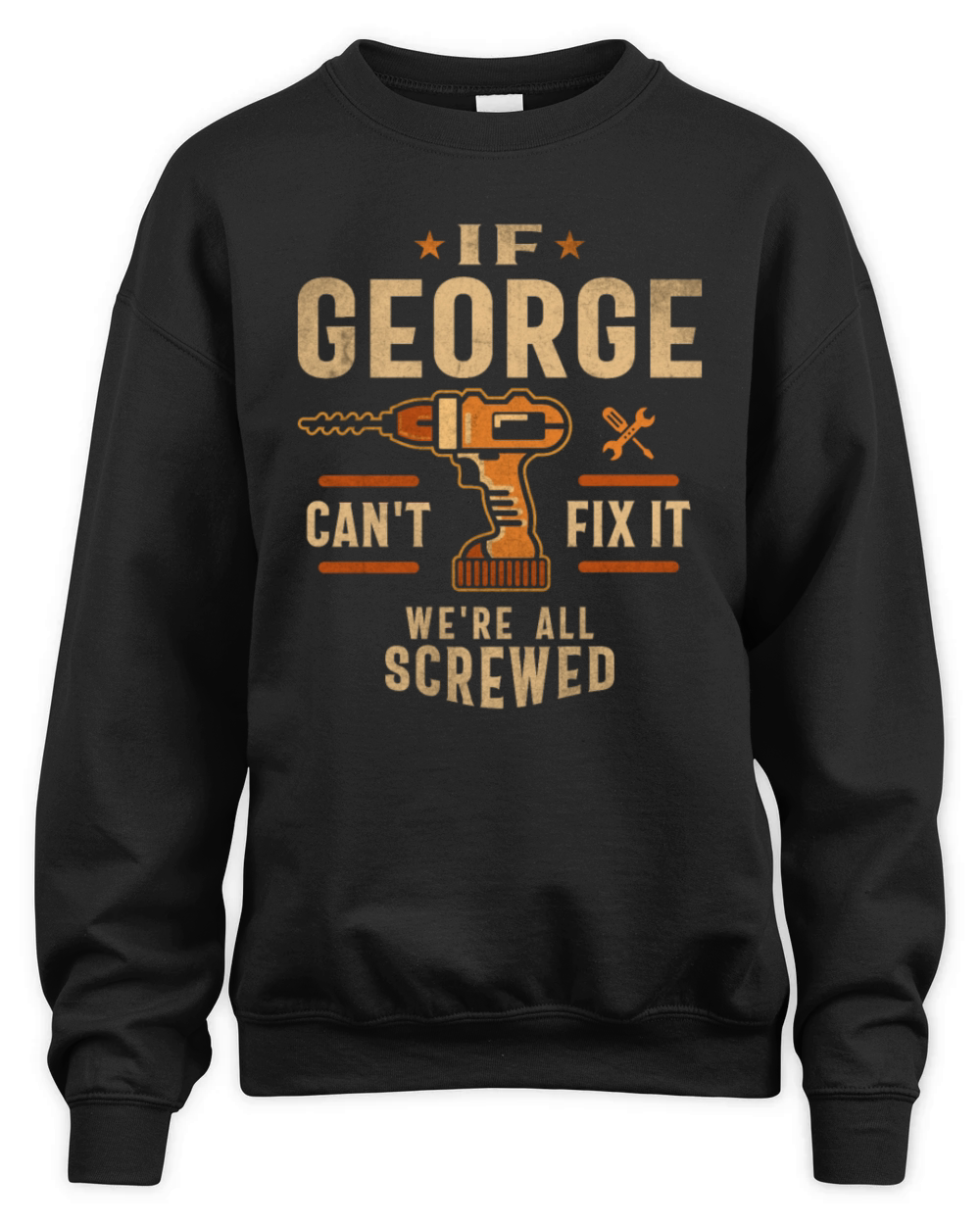 If George Cant Fix It Were All Screwed Unisex Premium Crewneck Sweatshirt