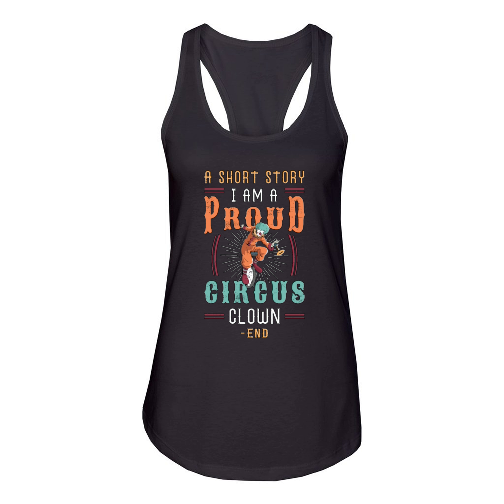 Circus Clown A Short Story I Am A Circus Performer Women's Racerback Tank
