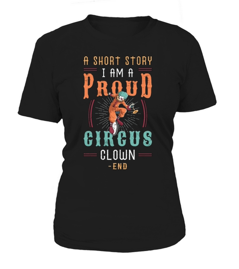 Circus Clown A Short Story I Am A Circus Performer Women's T-Shirt