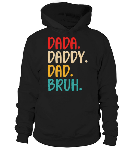 Men Dada Daddy Dad Bruh Fathers Day Vintage Funny Hoodie Unisex