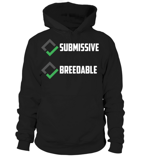 Submissive And Breedable Saying Hoodie Unisex