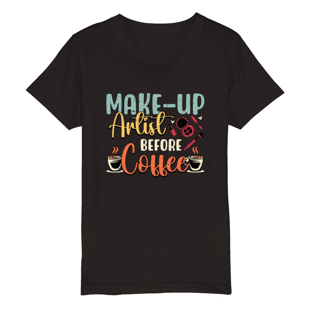 Make-Up Artist Before Beauty Salon Coffee Lover Organic Kids Crewneck T-shirt