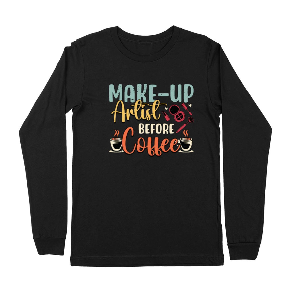 Make-Up Artist Before Beauty Salon Coffee Lover Premium Long Sleeve