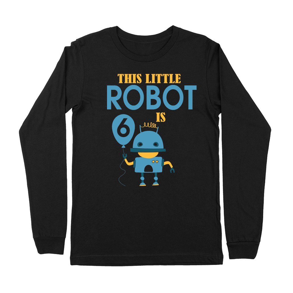 this little robot is 6 birthday Premium Long Sleeve
