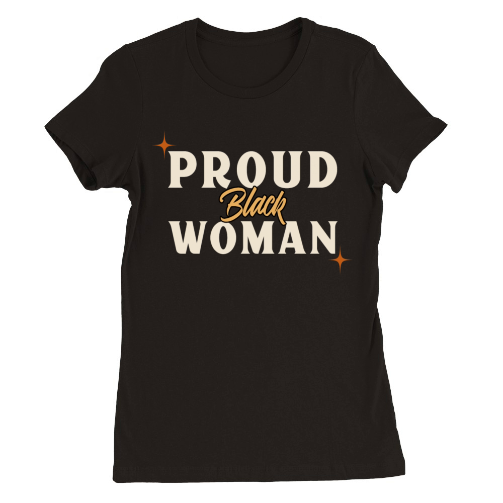 Proud black woman Premium Womens Crewneck T-shirt