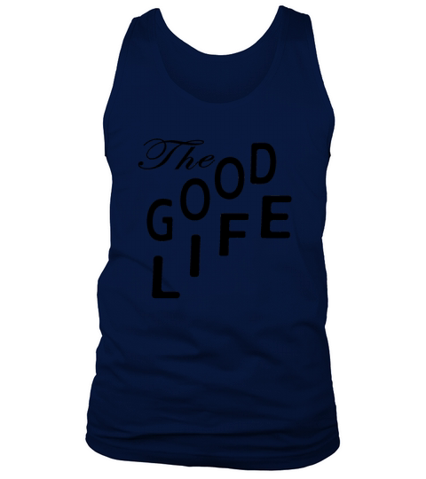 the good life design Tank Top Unisex