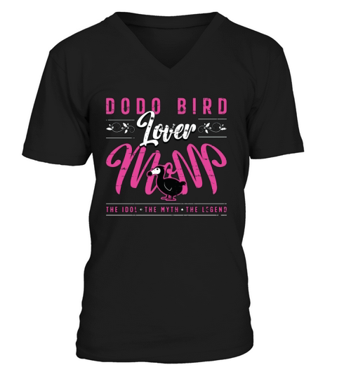 Dodo Bird Lover Mom The Idol The Myth Ornithology V-Neck T-shirt