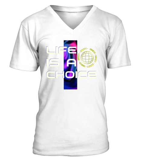 Life is a Choice Motivational Quotes V-Neck T-shirt