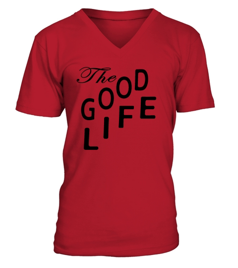 the good life design V-Neck T-shirt