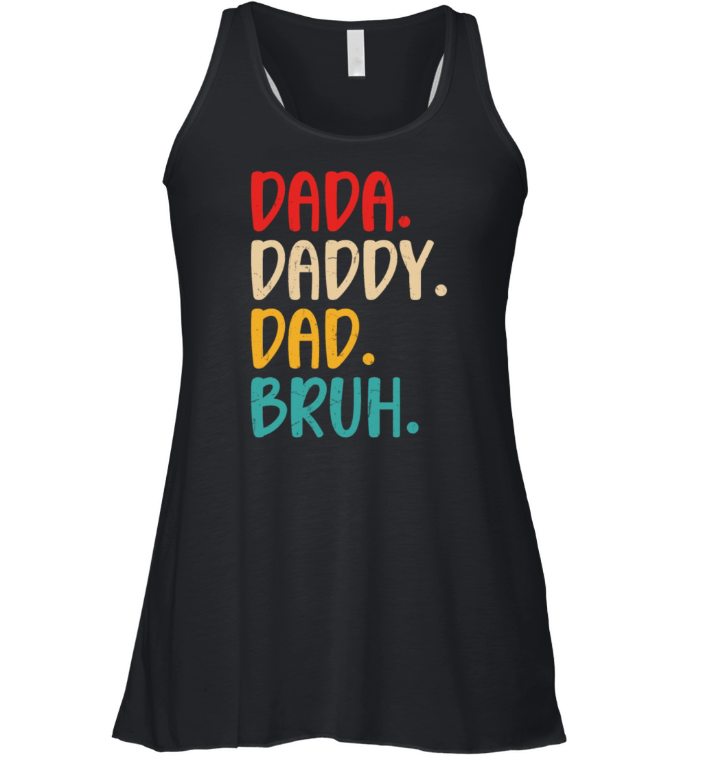Men Dada Daddy Dad Bruh Fathers Day Vintage Funny Women's Flowy Tank Top