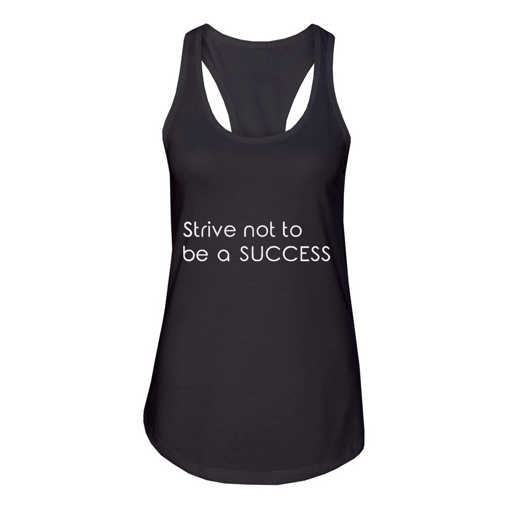 Strive Not To Be A Success Women's Racerback Tank