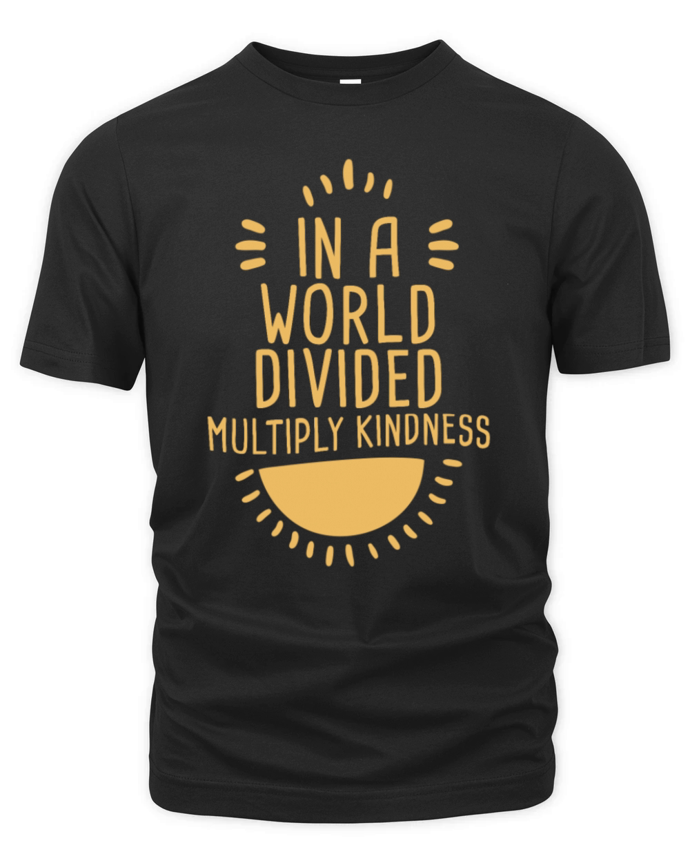 In A World Divided Multiply Kindness 4 Organic Unisex T-shirt